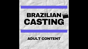Fresh New Hottie Makes Her Debut Brazilian Casting Scene And Loves Getting Soaking Wet Until She Cums All Over A Massive Cock.